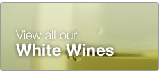 View our white wines